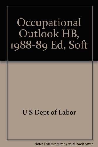 Beispielbild fr Occupational Outlook HB, 1988-89 Ed, Soft zum Verkauf von Wonder Book