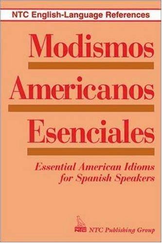 Stock image for Modismos Americanos Esenciales: Essential American Idioms for Spanish Speakers for sale by ThriftBooks-Atlanta