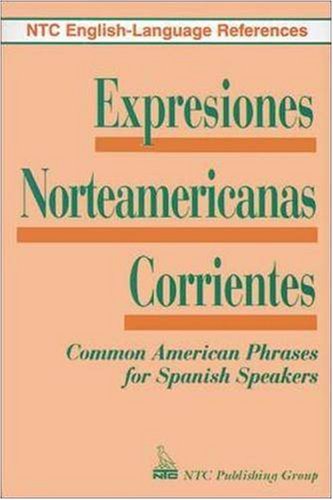 Stock image for Expresiones Norteamericanas Corrientes : Common American Phrases for sale by Better World Books