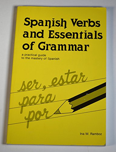 Beispielbild fr Spanish Verbs And Essentials of Grammar: A Practical Guide to the Mastery of Spanish (English and Spanish Edition) zum Verkauf von SecondSale