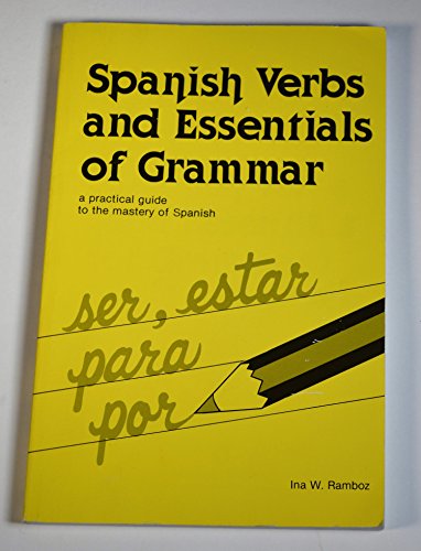 Imagen de archivo de Spanish Verbs And Essentials of Grammar: A Practical Guide to the Mastery of Spanish (English and Spanish Edition) a la venta por SecondSale
