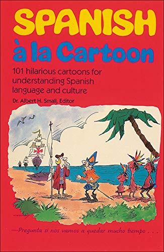 Stock image for Spanish a la Cartoon : 101 Hilarious Cartoons for Understanding Spanish Language and Culture (NTC FOREIGN LANGUAGE) for sale by WorldofBooks