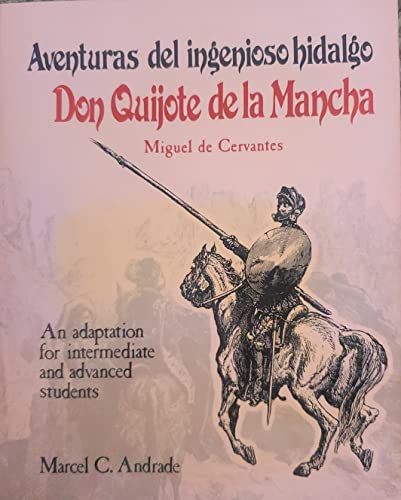 Aventuras del Ingenioso Hidalgo Don Quijote de la Mancha (9780844273617) by Cervantes Saavedra, Miguel De; Andrade, Marcel C.
