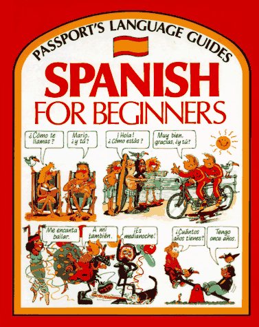 Imagen de archivo de Spanish for Beginners (Passport's Language Guides) [Illustrated] (English and Spanish Edition) a la venta por SecondSale