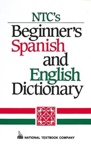 Imagen de archivo de NTC's Beginner's Spanish and English Dictionary a la venta por Better World Books