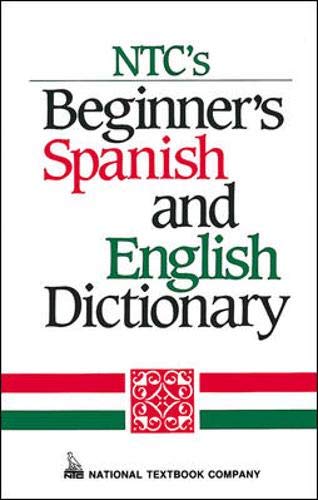 Imagen de archivo de NTC's Beginner's Spanish and English Dictionary a la venta por BooksRun