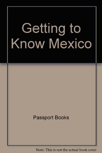 Getting to Know Mexico (Getting to Know Ser.)