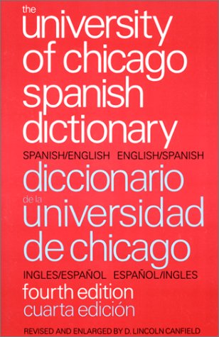 Imagen de archivo de The University of Chicago Spanish Dictionary, Fourth Edition: Spanish-English, English-Spanish a la venta por SecondSale