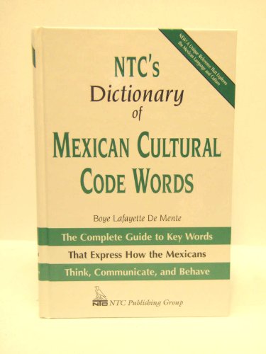 9780844279596: NTC's Dictionary of Mexican Cultural Code Words : The Complete Guide to Key Words That Express How the Mexicans Think, Communicate, and Behave