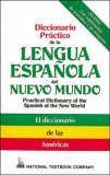 Beispielbild fr Diccionario Practico De LA Lengua Espanola Del Nuevo Mundo/Practical Dictionary of the Spanish of the New World zum Verkauf von medimops