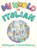 Beispielbild fr My World in Italian Coloring Book and Picture Dictionary zum Verkauf von Wonder Book