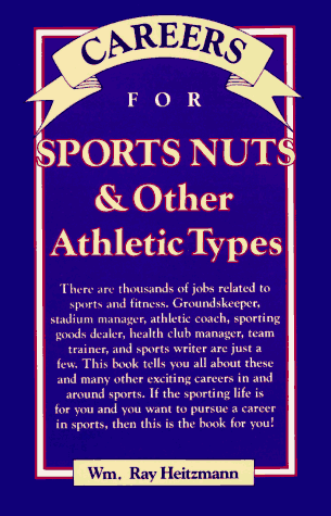 Imagen de archivo de Careers for Sports Nuts : And Other Athletic Types a la venta por Better World Books