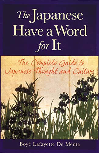 Imagen de archivo de The Japanese Have a Word for It: The Complete Guide to Japanese Thought and Culture a la venta por Goodwill of Colorado