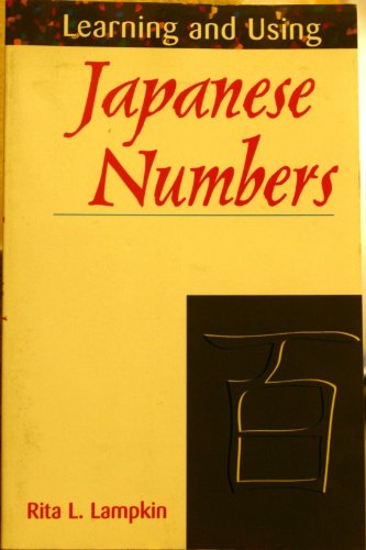 Stock image for Learning and Using Japanese Numbers : Beginning Through Intermediate for sale by Better World Books