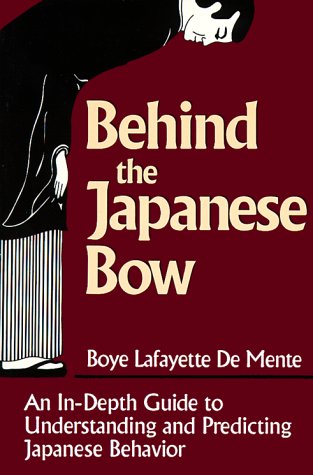 Beispielbild fr Behind the Japanese Bow : An In-Depth Guide to Understanding and Predicting Japanese Behavior zum Verkauf von Better World Books