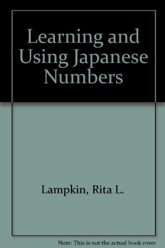 Beispielbild fr Learning and Using Japanese Numbers zum Verkauf von Antiquariat Armebooks
