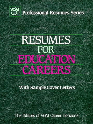 Beispielbild fr Resumes for Education Careers with Sample Cover Letters (Professional Resume Series) zum Verkauf von Wonder Book