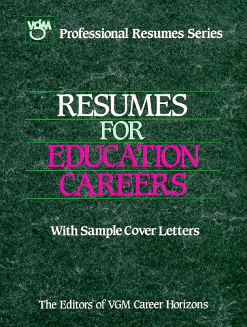 Imagen de archivo de Resumes for Education Careers with Sample Cover Letters (Professional Resume Series) a la venta por Wonder Book