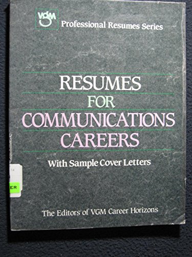 Resumes for Communications Careers (Vgm's Professional Resumes Series) (9780844285467) by [???]