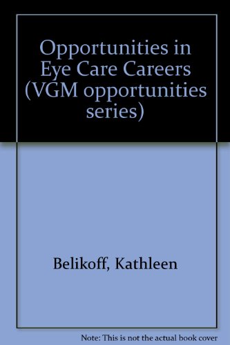 9780844285931: Opportunities in Eye Care Careers (VGM opportunities series)