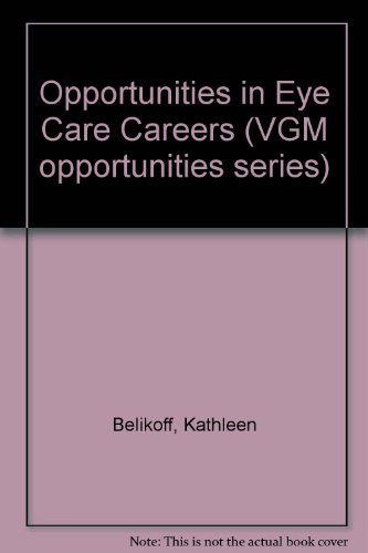 9780844285948: Opportunities in Eye Care Careers (VGM opportunities series)