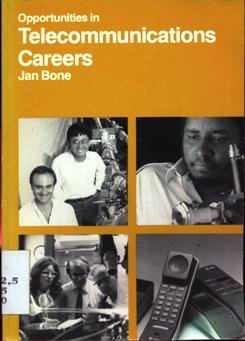 Opportunities in Telecommunications Careers (Vgm Opportunities Series) (9780844286556) by Bone, Jan