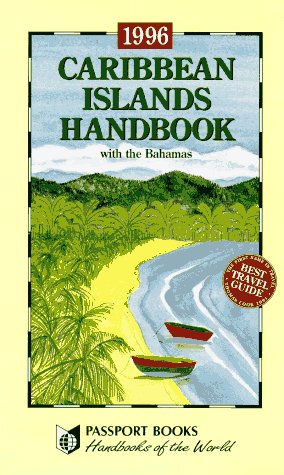 Beispielbild fr CARIBBEAN ISLANDS HANDBOOK WITH THE BAHAMAS 1996 zum Verkauf von Larry W Price Books