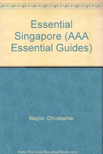 Essential Singapore (ESSENTIAL MALAYSIA) (9780844289335) by Naylor, Christopher