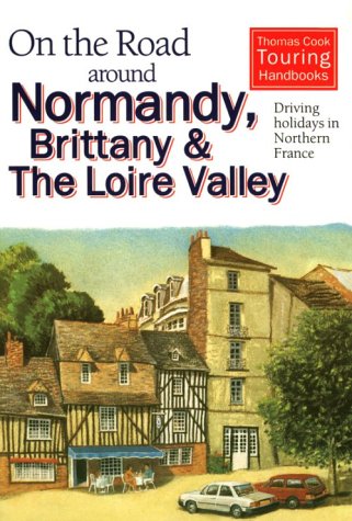 Imagen de archivo de On the Road Around Normandy, Brittany and Loire Valley a la venta por ThriftBooks-Dallas