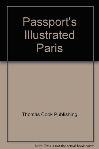 Stock image for Passport's Illustrated Paris (Passport's Illustrated Travel Guides from Thomas Cook) for sale by HPB-Red