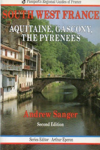 Beispielbild fr Southwest France: Aquitaine, Gascony, the Pyrenees (Passport's regional guides of France) zum Verkauf von medimops
