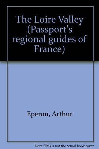 9780844290881: The Loire Valley (Passport's regional guides of France) [Idioma Ingls]