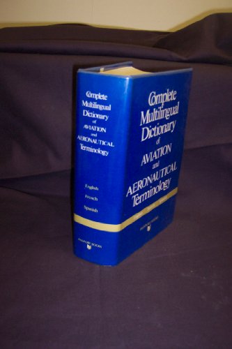 9780844291062: Complete Multilingual Dictionary of Aviation and Aeronautical Terminology: English, French, Spanish