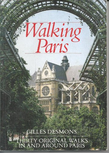 Stock image for Walking Paris: Thirty Original Walks in and Around Paris for sale by ThriftBooks-Atlanta