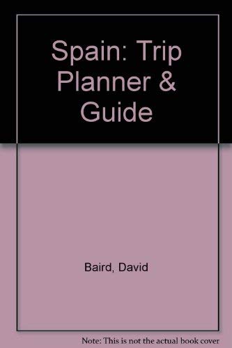 Spain: Trip Planner & Guide (9780844292403) by Baird, David