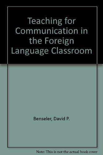 Teaching for Communication in the Foreign Language Classroom (9780844293042) by Benseler, David P.