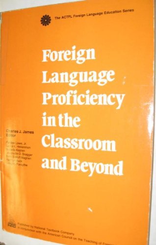 9780844293844: Foreign Language Proficiency in the Classroom and Beyond (ACTFL FOREIGN LANGUAGE EDUCATION SERIES)