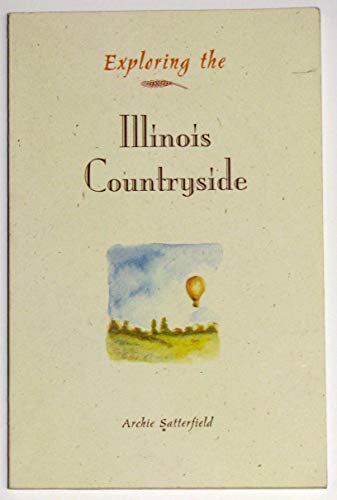 Exploring the Illinois Countryside (9780844294599) by Satterfield, Archie