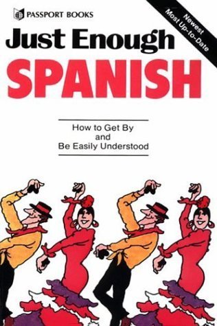 Beispielbild fr Just Enough Spanish: How to Get By and Be Easily Understood (Just Enough Series) (Spanish and English Edition) zum Verkauf von Wonder Book