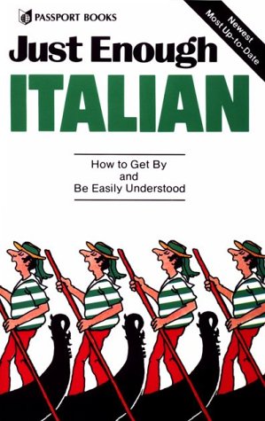 Beispielbild fr Just Enough Italian: How to Get By and Be Easily Understood (English and Italian Edition) zum Verkauf von SecondSale