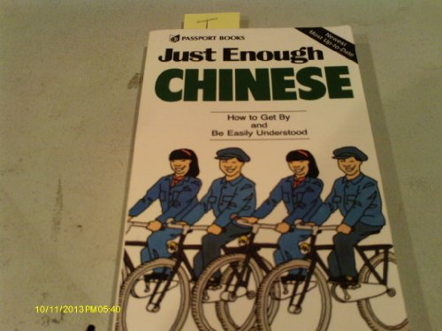Imagen de archivo de Just Enough Chinese a la venta por Better World Books: West