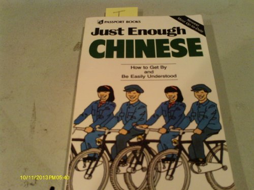 Stock image for Just Enough Chinese for sale by ThriftBooks-Atlanta