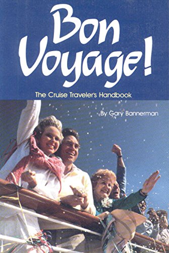 Imagen de archivo de Bon Voyage!: The Cruise Traveler's Handbook a la venta por Top Notch Books