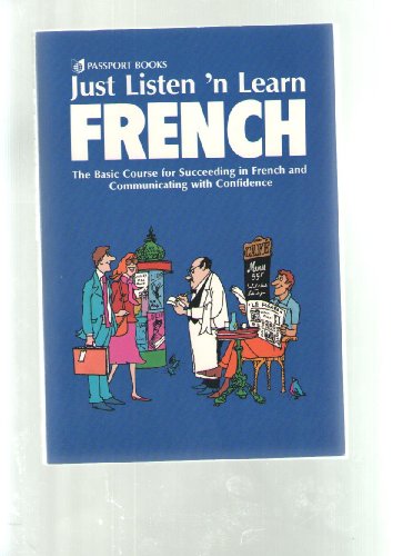 Stock image for Just Listen 'N Learn French: The Fastest Way to Real French for sale by The Unskoolbookshop