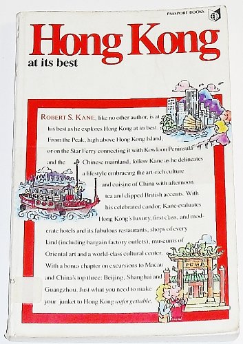 Imagen de archivo de Hong Kong at Its Best: With Macau and China's Top Three Cities: Beijing, Shanghai, Guangzhou (Canton (World at Its Best Travel Series) a la venta por Wonder Book