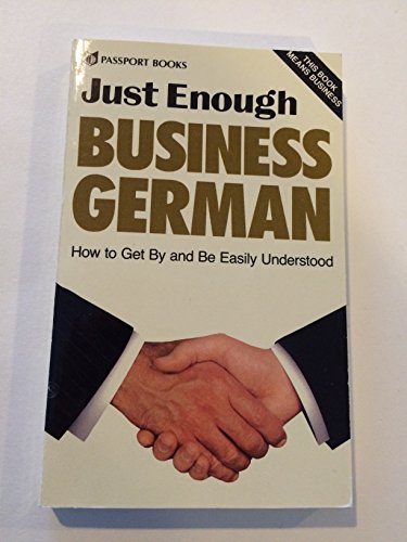 Just Enough Business German/How to Get by and Be Easily Understood (9780844296586) by Lexus