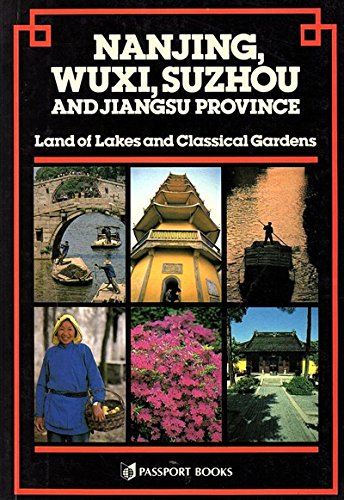 9780844298184: Nanjing, Wuxi, Suzhou and Jiangsu Province: Land of Lakes and Classical Gardens (CHINA GUIDES SERIES)