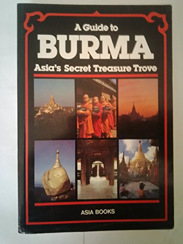 Stock image for Burma/Asia's Secret Treasure Trove/a Complete Guide Courtauld, Caroline for sale by LIVREAUTRESORSAS