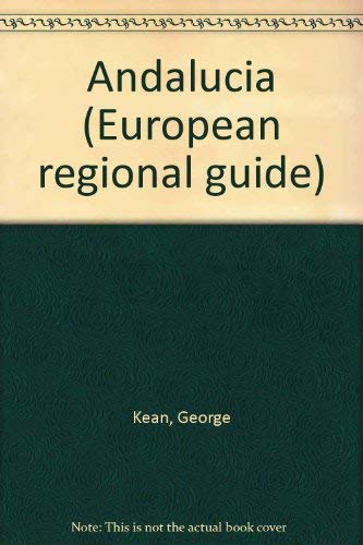 Andalucia (European Regional Guide) (9780844299709) by Kean, George