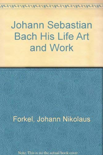Beispielbild fr Johann Sebastian Bach : His Life, Art, and Work zum Verkauf von Better World Books